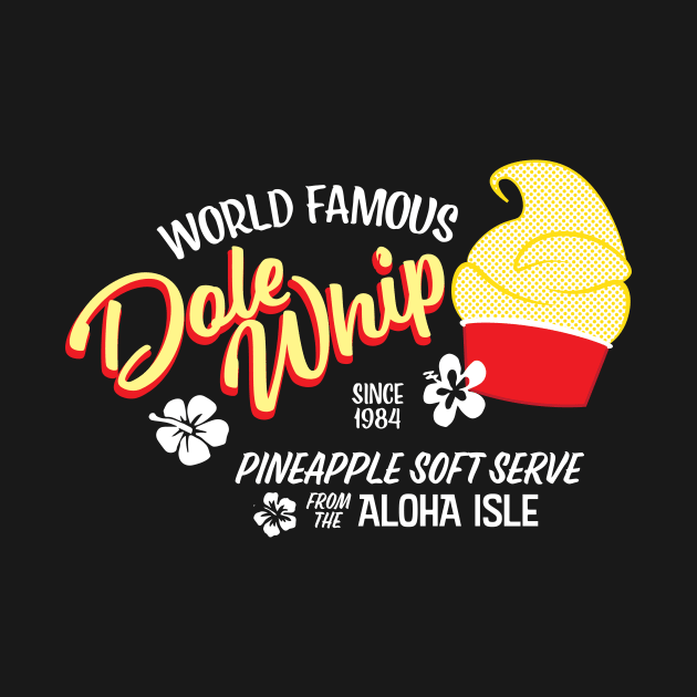 Dole Whip - World Famous by WearInTheWorld