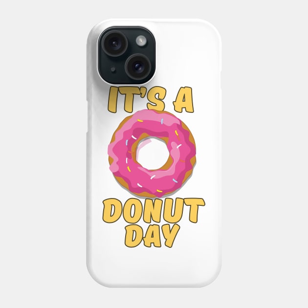 It's a Donut Day Phone Case by nickemporium1