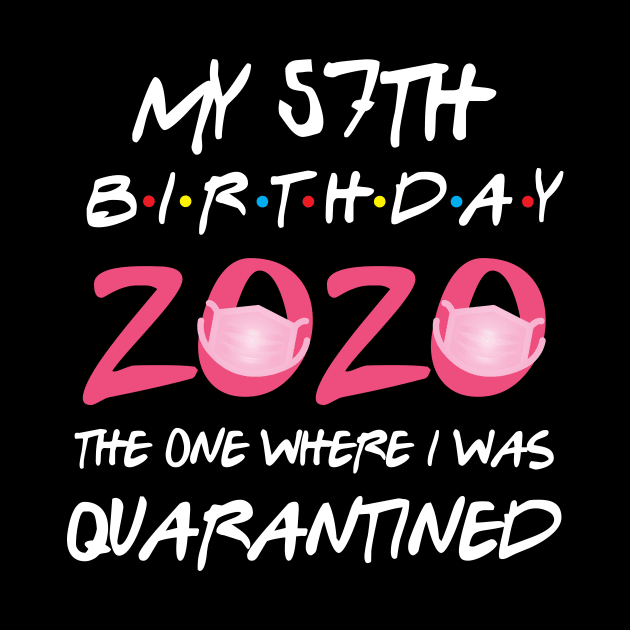 57th birthday 2020 the one where i was quarantined by GillTee