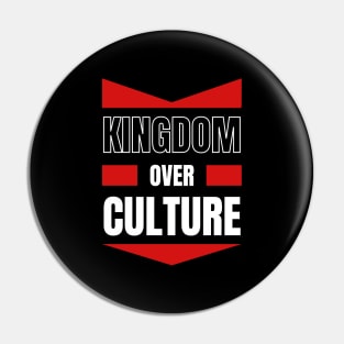 Kingdom Over Culture | Christian Typography Pin