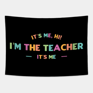 It’s Me, Hi I’m The Teacher It’s Me Tapestry