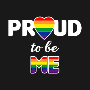 Proud to be Me - Rainbow T-Shirt