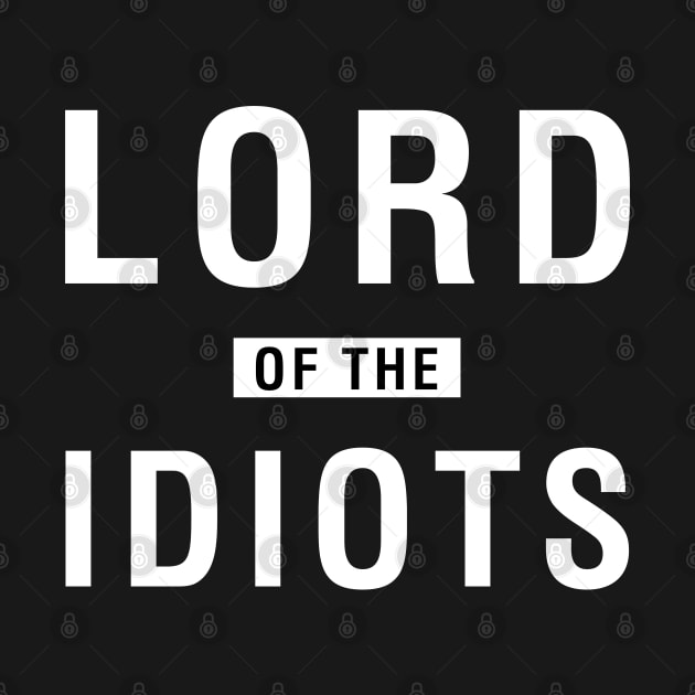 Lord of The Idiots by CityNoir