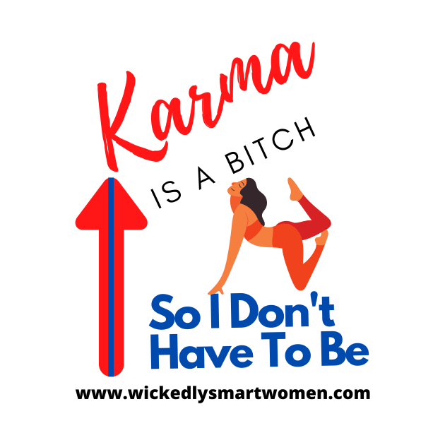 Karma Is A Bitch Style #3 by Anjel B Hartwell