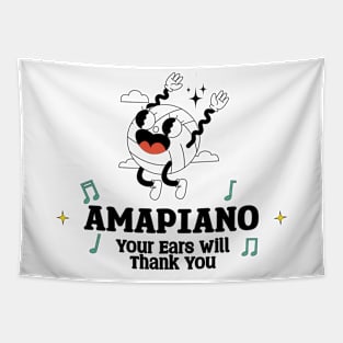 Amapiano Your Ears will Thank you Tapestry