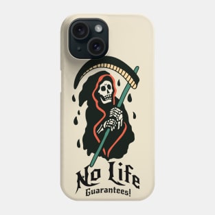 No Life Guarantees! Phone Case