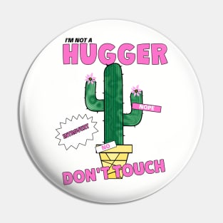 NOT A Hugger Cactus Pin