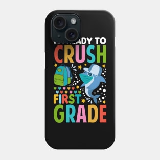 I'm Ready To Crush First Grade Shark Back To School Phone Case
