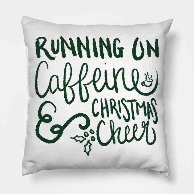 Running on Caffeine and Christmas Cheer Pillow by Becki Sturgeon