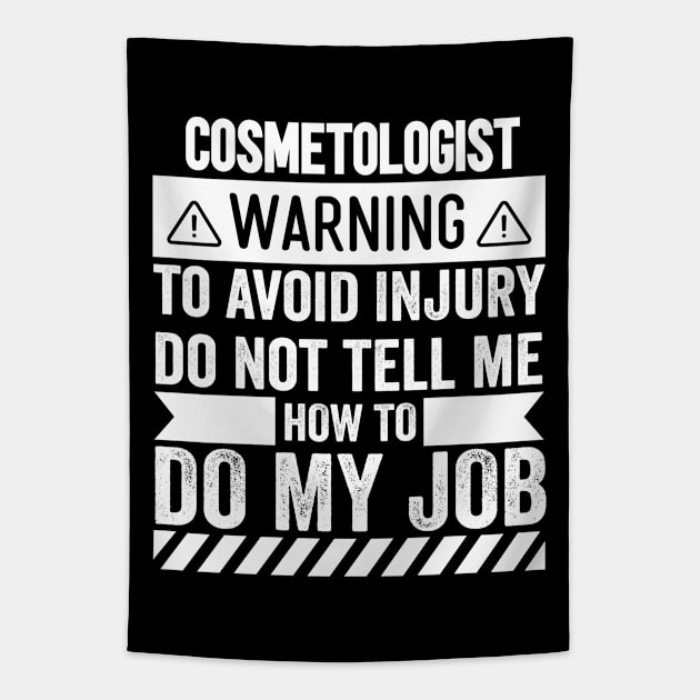 Cosmetologist Warning Tapestry by Stay Weird