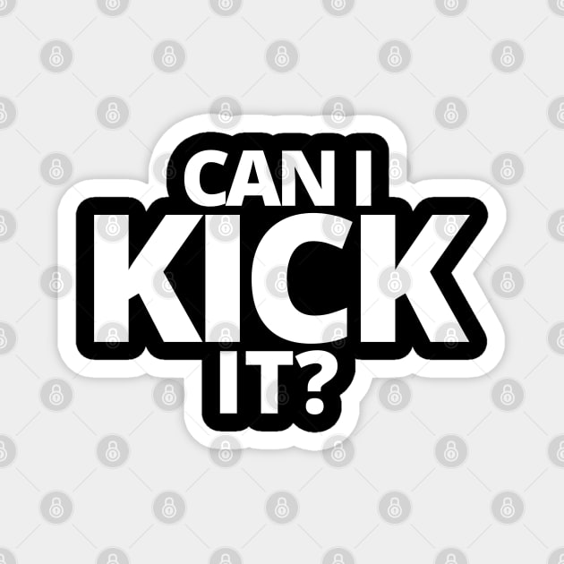 Can I Kick It Magnet by M.Y