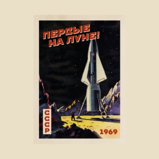 First on the Moon!, USSR, 1969 — Soviet vintage space poster T-Shirt