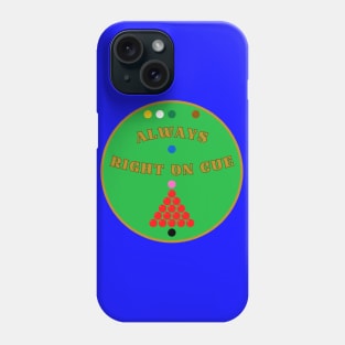 Always Right On Cue I Love Snooker 3 Phone Case