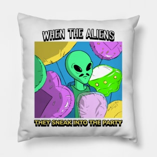 AlienHub: When the aliens they sneak into the party Pillow