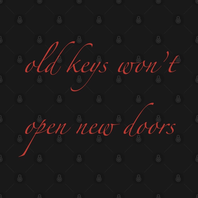 Old keys won’t open new doors by Holailustra