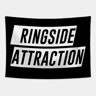 Ringside Attraction (Pro Wrestling) (MMA) (Boxing) Tapestry