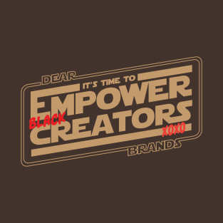 Let's Empower BLACK creators! T-Shirt