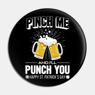 'Pinch Me & I'll Punch You' Cool St. Patrick Beer Pin