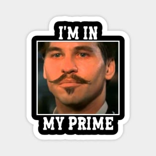 Doc holliday: i'm in my prime Magnet