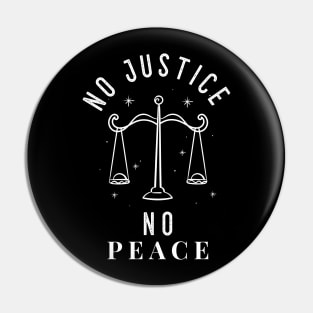 No Justice No Peace Pin