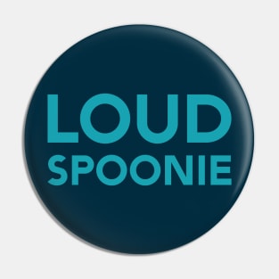 Loud Spoonie (Sans) Pin