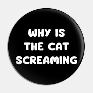 why is the cat screaming - funny cat Pin
