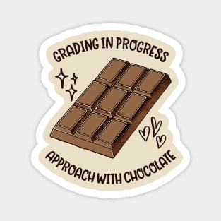 Grading In Progress Approach With Chocolate - Funny Teacher Saying Magnet