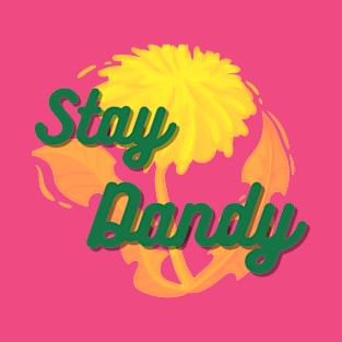 stay dandy T-Shirt