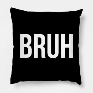 BRUH meme funny saying quote Pillow