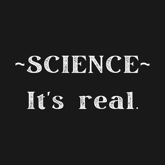 SCIENCE It's real. by The Boho Cabana