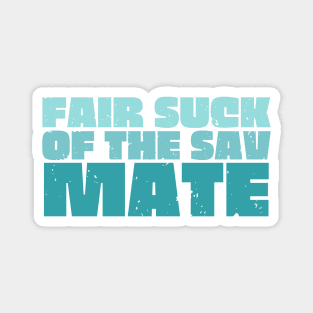 Fair Suck Of The Sav Mate Magnet