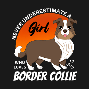 Never underestimate a girl who loves border collie, dog lover gift, cute animals T-Shirt