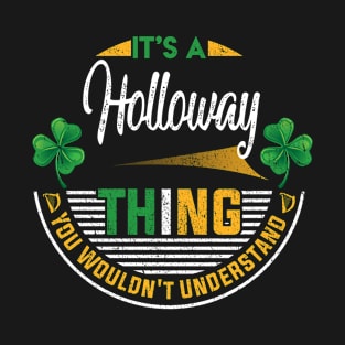 It's A Holloway Thing You Wouldn't Understand T-Shirt
