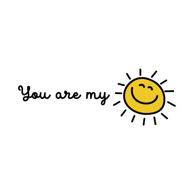 You Are My Sunshine by TTLOVE