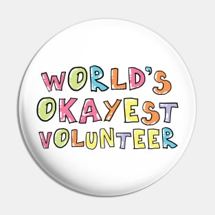 World's Okayest Volunteer Gift Idea Pin