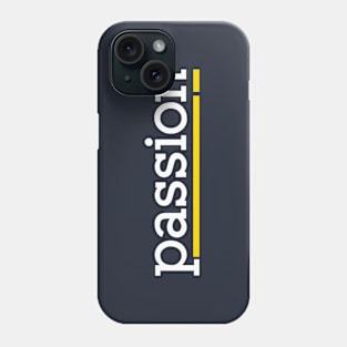 quotes passion Phone Case