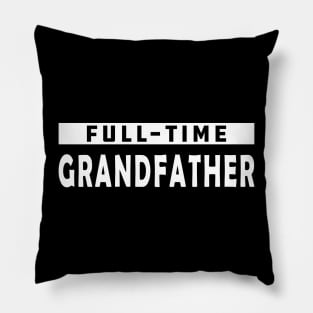 Full-Time Grandfather Pillow