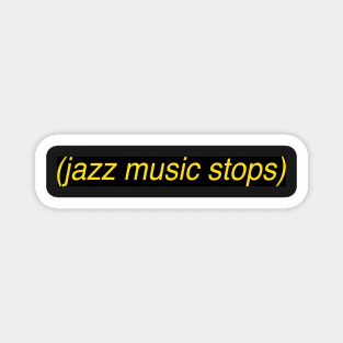 Jazz Music Stops Magnet