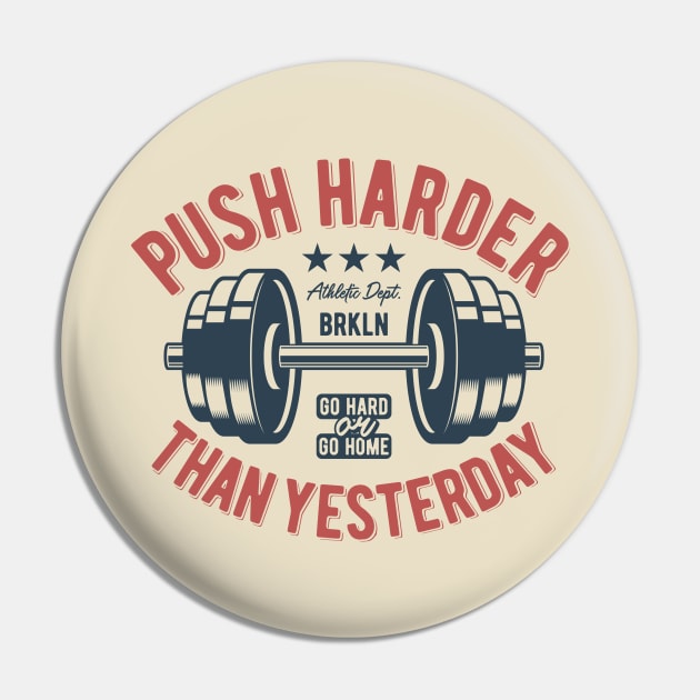 Push Harder Than Yesterday Pin by Verboten