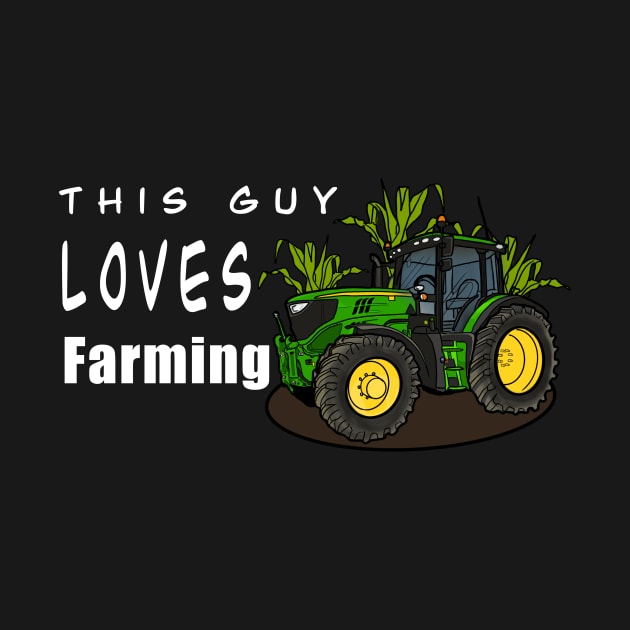 This Guy Loves Farming by Shyflyer