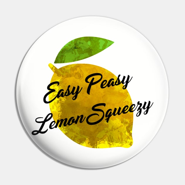 Easy Peasy Lemon Squeezy Pin by Leroy Binks