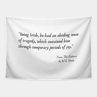 A Quote from "The Listener" by W.B. Yeats Tapestry