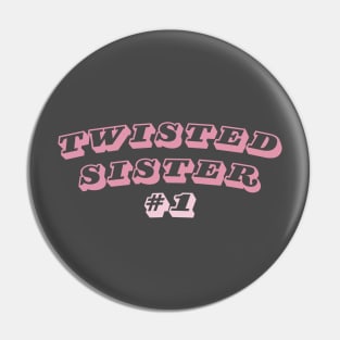 Twisted sister #1 Pin