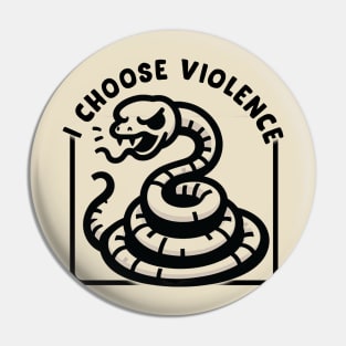 I Choose Violence Pin