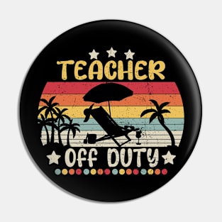 Teacher Off Duty Last Day Of School Teacher Summer Pin