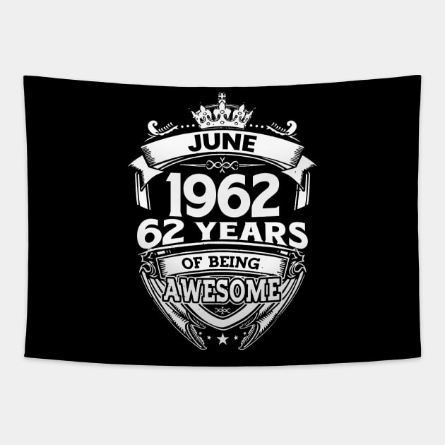 June 1962 62 Years Of Being Awesome 62nd Birthday Tapestry by D'porter