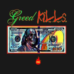 Greed Kills T-Shirt