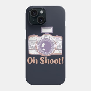 Oh Shoot! - Funny Photographer Phone Case