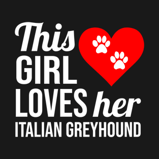 This girl loves her italian greyhound T-Shirt