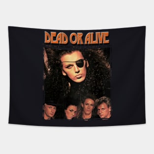 Dead or alive band Tapestry